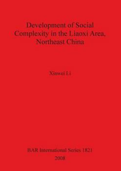 Paperback Development of Social Complexity in the Liaoxi Area, Northeast China Book