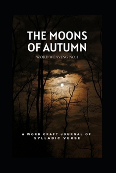 Paperback The Moons of Autumn: A Word Craft Journal of Syllabic Verse Book