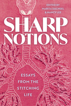 Paperback Sharp Notions: Essays from the Stitching Life Book