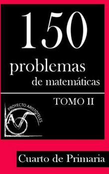Paperback 150 Problemas de Matemáticas para Cuarto de Primaria (Tomo 2) [Spanish] Book