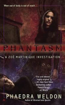 Phantasm (Zoe Martinique, Book 3) - Book #3 of the Zoë Martinique