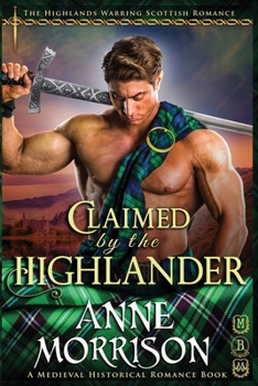 Paperback Claimed by the Highlander (The Highlands Warring Scottish Romance) (A Medieval Historical Romance Book) Book