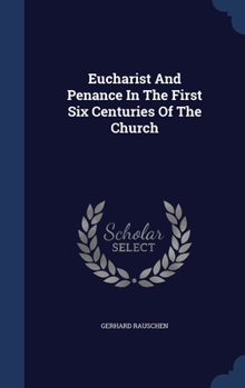 Hardcover Eucharist And Penance In The First Six Centuries Of The Church Book