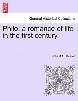 Philo: a romance of life in the first century.