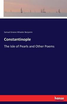 Paperback Constantinople: The Isle of Pearls and Other Poems Book