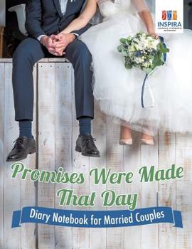 Paperback Promises Were Made That Day Diary Notebook for Married Couples Book