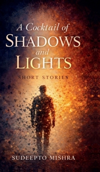 Hardcover A cocktail of SHADOWS and LIGHTS: Short Stories Book