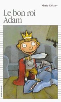 Paperback Le Bon Roi Adam (Premier Roman, 119) (French Edition) [French] Book