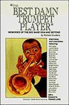 Paperback The Best Damn Trumpet Player: Memories of the Big Band Era and Beyond Book