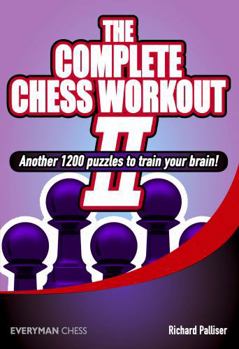 Paperback Complete Chess Workout 2: Another 1200 Puzzles to Train Your Brain Book