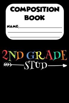 Paperback Composition Book 2nd Grade Stud: Back To School Primary Composition Notebook, Note Taking, College Ruled Writing Paper For Second Graders Book