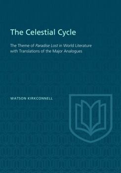 The Celestial Cycle; The Theme of Paradise Lost in World Literature, With Translations of the Major Analogues.