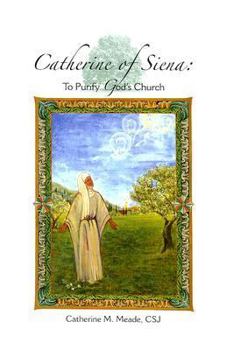 Paperback Catherine of Siena: To Purify God's Church Book