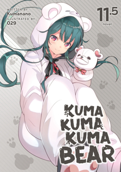 Paperback Kuma Kuma Kuma Bear (Light Novel) Vol. 11.5 Book