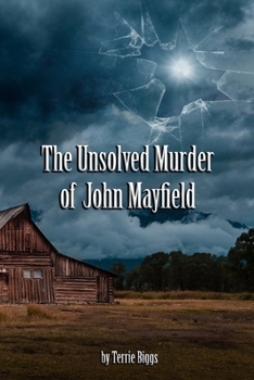 Paperback The Unsolved Murder of John Mayfield: & Other Stories and Poems by Jerrold Winter Wright Book