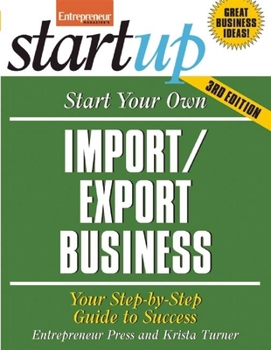 Start Your Own Import/Export Business: Your Step-by-Step Guide to Success - Book  of the Startup Series