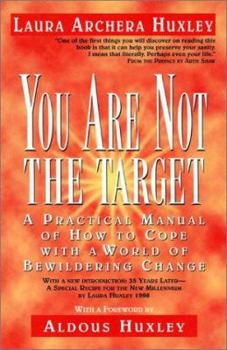 Paperback You Are Not the Target: A Practical Manual of How to Cope with a World of Bewildering Change Book
