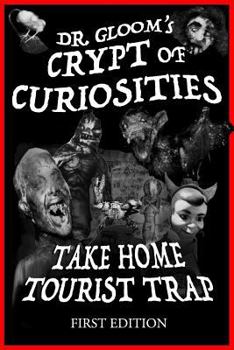 Paperback Dr. Gloom's Crypt of Curiosities - Take Home Tourist Trap Book