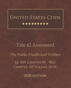 Paperback United States Code Annotated Title 42 The Public Health and Welfare 2020 Edition ??7601 Chapter 85 - 9822 Chapter 105 Volume 18/21 Book