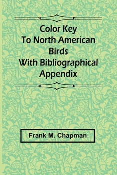 Paperback Color Key To North American Birds; With Bibliographical Appendix Book