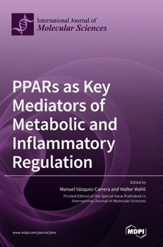 Hardcover PPARs as Key Mediators of Metabolic and Inflammatory Regulation Book