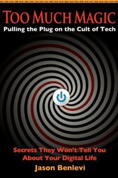 Paperback Too Much Magic: Pulling the Plug on the Cult of Tech Book