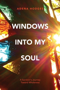 Paperback Windows Into My Soul: A Survivor's Journey to Wholeness Book