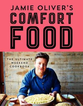 Hardcover Jamie Oliver's Comfort Food: The Ultimate Weekend Cookbook Book