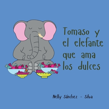 Paperback Tomaso y el elefante que ama los dulces [Spanish] Book