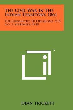 The Civil War In The Indian Territory, 1861: The Chronicles Of Oklahoma, V18, No. 3, September, 1940