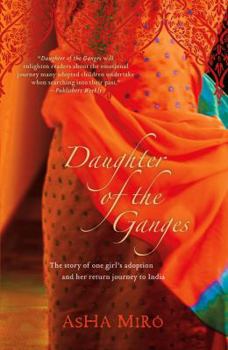 Paperback Daughter of the Ganges: The Story of One Girl's Adoption and Her Return Journey to India Book
