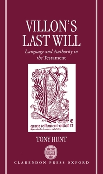 Hardcover Villon's Last Will: Language and Authority in the Testament Book