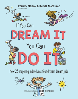 Hardcover If You Can Dream It, You Can Do It: How 25 Inspiring Individuals Found Their Dream Jobs Book