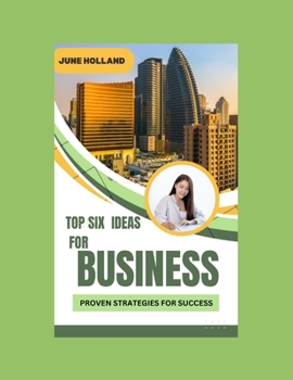 Paperback Top Six Ideas For Business: Proven Startegies For Success [Large Print] Book