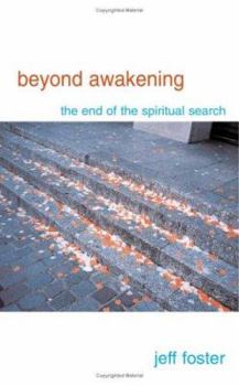 Paperback Beyond Awakening: The End of the Spiritual Search Book
