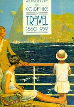 Paperback The Golden Age of Travel 1880-1939 Book