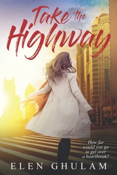 Paperback Take The Highway: How far would you go to get over a heartbreak? Book