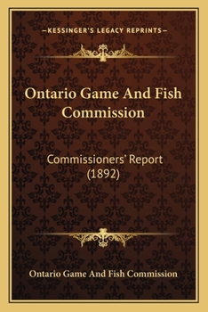 Paperback Ontario Game And Fish Commission: Commissioners' Report (1892) Book