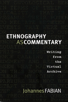 Paperback Ethnography as Commentary: Writing from the Virtual Archive Book