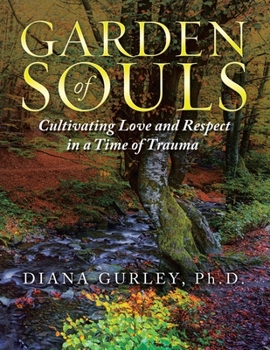 Paperback Garden of Souls: Cultivating Love and Respect in a Time of Trauma Book