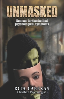 Paperback Unmasked: Demons lurking behind psychological symptoms Book