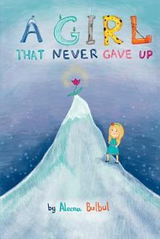 Paperback A Girl That Never Gave Up: Story of Ellie the little girl and Leothor the growling leopard Book