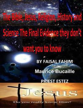 Paperback The Bible, Jesus, Religion, History and Science The Final Evidence they don't want you to know: know the real Jesus and the last Bible Book