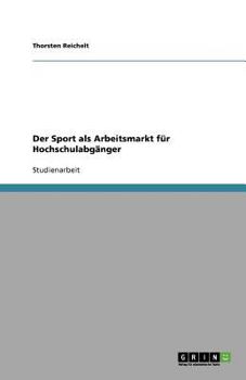Paperback Der Sport als Arbeitsmarkt für Hochschulabgänger [German] Book