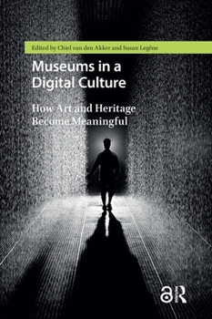 Hardcover Museums in a Digital Culture: How Art and Heritage Become Meaningful Book