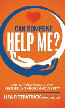 Hardcover Can Someone Help Me?: A Medical Professional's Journey of Resiliency Through Adversity Book