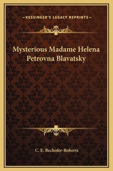 Mysterious Madame Helena Petrovna Blavatsky