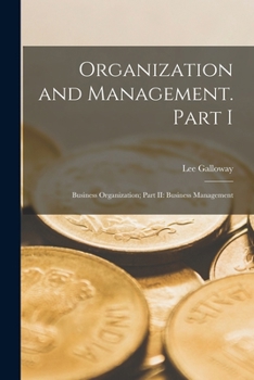 Paperback Organization and Management. Part I: Business Organization; Part II: Business Management Book