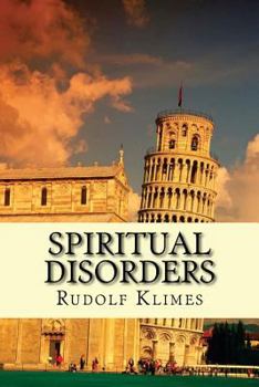 Paperback Spiritual Disorders: Joyless, Self-centered, Unforgiving... Book