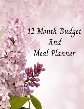 Paperback 12 Month Budget and Meal Planner: 6 X 9 Monthly Budget Planner with Weekly Meal Plan and Shopping list pages Book